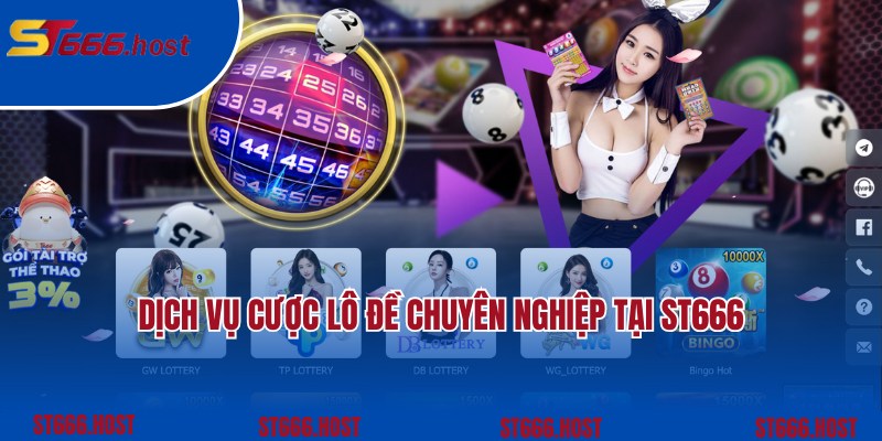 Cách chơi lô đề tại nhà cái ST666 cực kỳ dễ dàng