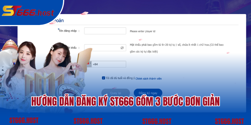 Hướng dẫn đăng ký ST666 gồm 3 bước đơn giản