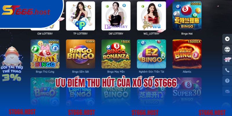 Ưu điểm nổi bật tại sảnh game xổ số ST666 online